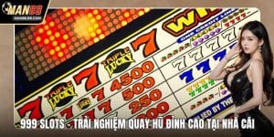 999 Slots - Trải Nghiệm Quay Hũ Đỉnh Cao Tại Nhà Cái