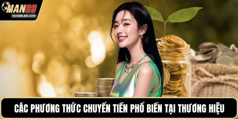 Các phương thức chuyển tiền phổ biến tại thương hiệu