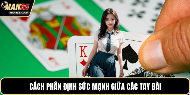 Cách phân định sức mạnh giữa các tay bài