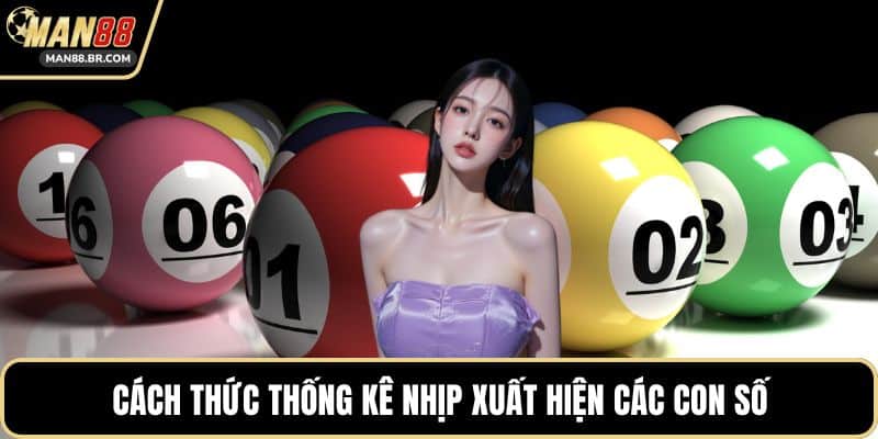 Cách thức thống kê nhịp xuất hiện các con số