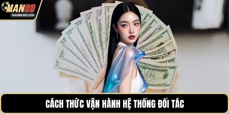 Cách thức vận hành hệ thống đối tác
