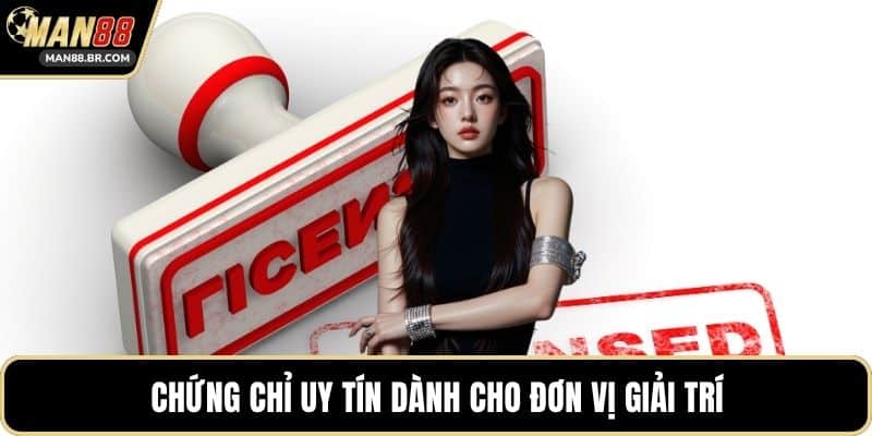 Chứng chỉ uy tín dành cho đơn vị giải trí