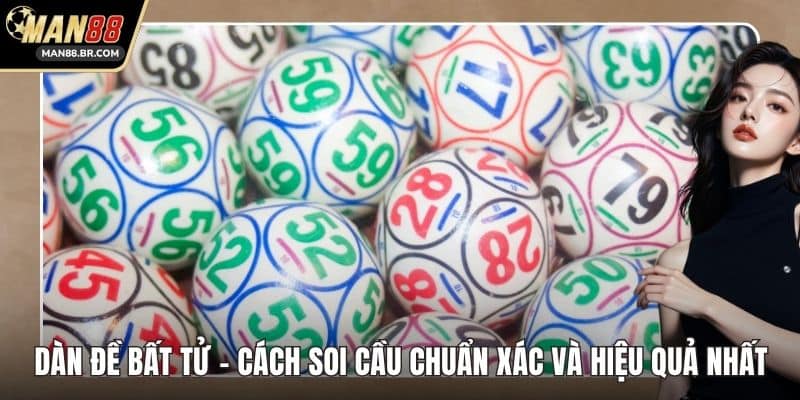 Dàn Đề Bất Tử - Cách Soi Cầu Chuẩn Xác Và Hiệu Quả Nhất
