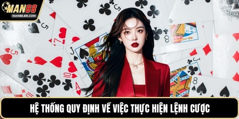 Hệ thống quy định về việc thực hiện lệnh cược