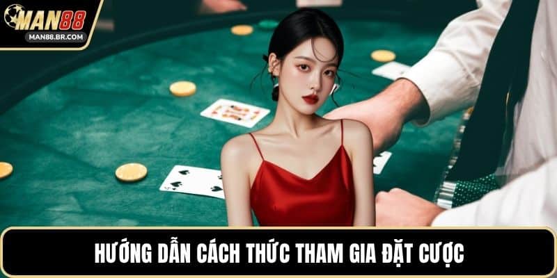 Hướng dẫn cách thức tham gia đặt cược