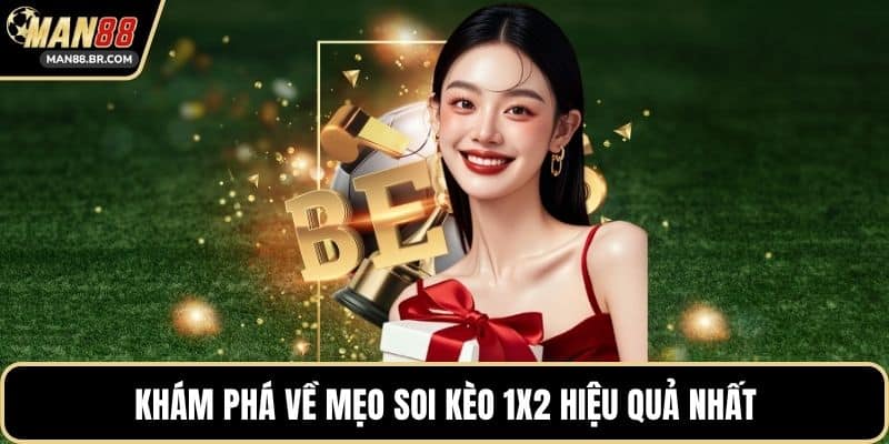Khám phá về mẹo soi kèo 1x2 hiệu quả nhất