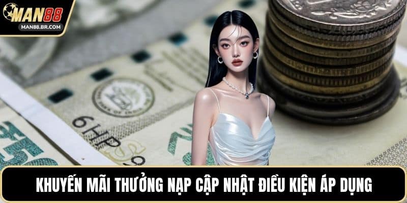 Khuyến mãi thưởng nạp cập nhật điều kiện áp dụng