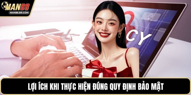 Lợi ích khi thực hiện đúng quy định bảo mật