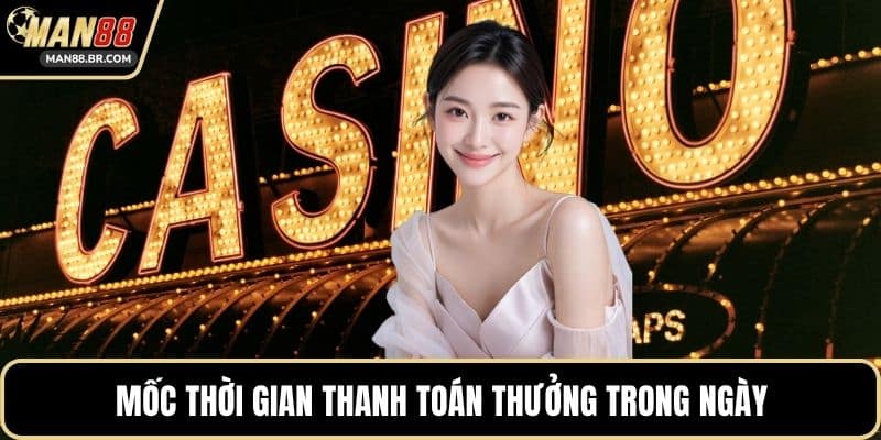 Mốc thời gian thanh toán thưởng trong ngày