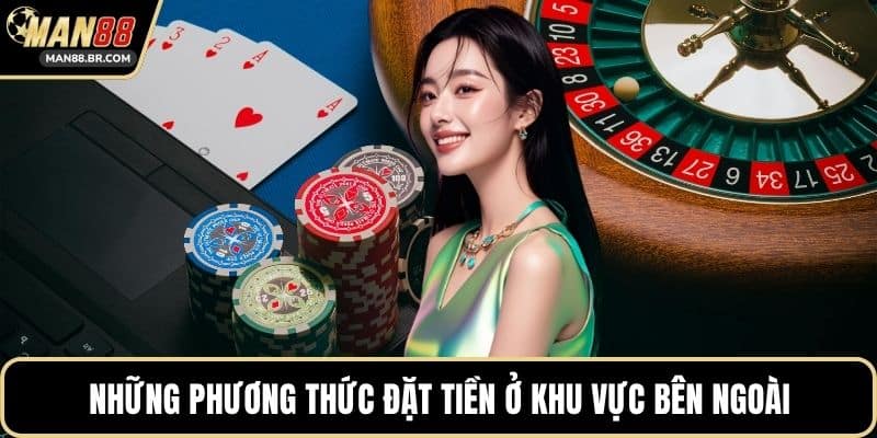 Những phương thức đặt tiền ở khu vực bên ngoài