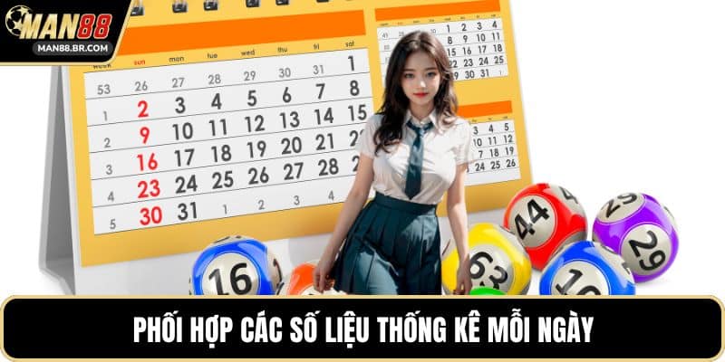 Phối hợp các số liệu thống kê mỗi ngày