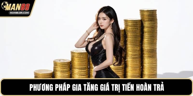 Phương pháp gia tăng giá trị tiền hoàn trả