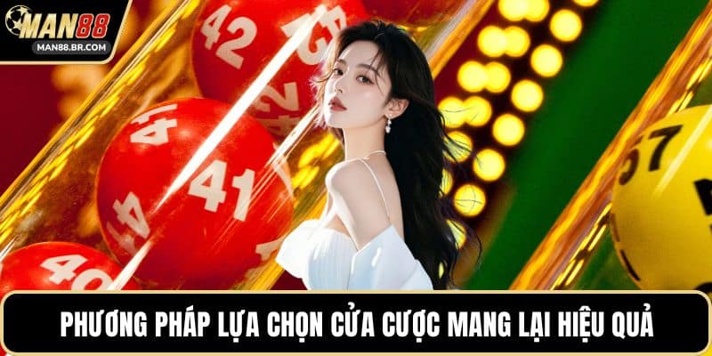 Phương pháp lựa chọn cửa cược mang lại hiệu quả