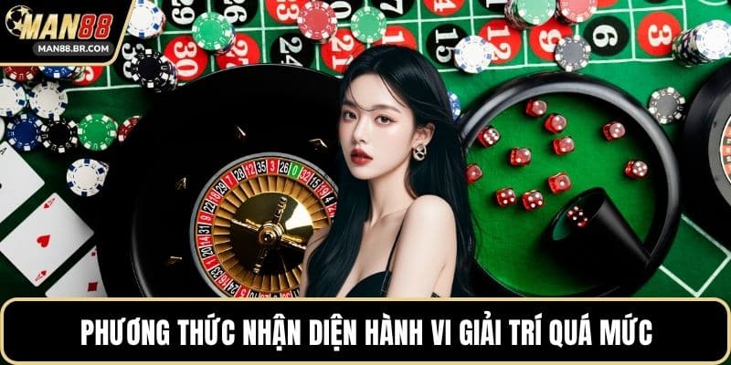 Phương thức nhận diện hành vi giải trí quá mức