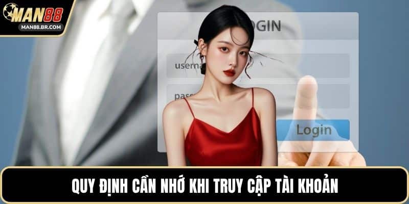Quy định cần nhớ khi truy cập tài khoản