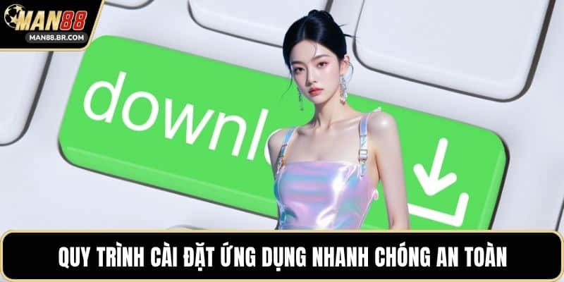 Quy trình cài đặt ứng dụng nhanh chóng an toàn