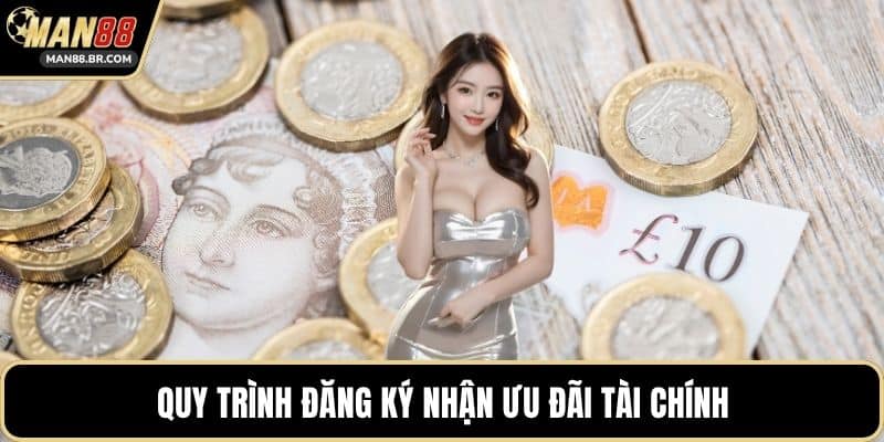 Quy trình đăng ký nhận ưu đãi tài chính