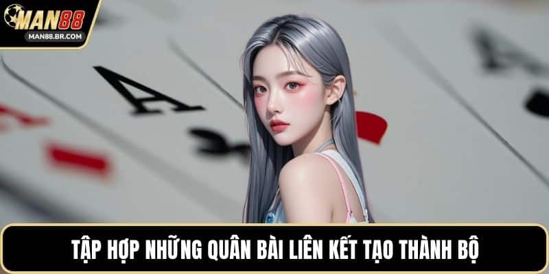 Tập hợp những quân bài liên kết tạo thành bộ