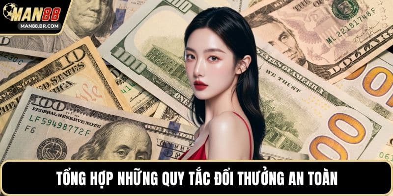 Tổng hợp những quy tắc đổi thưởng an toàn